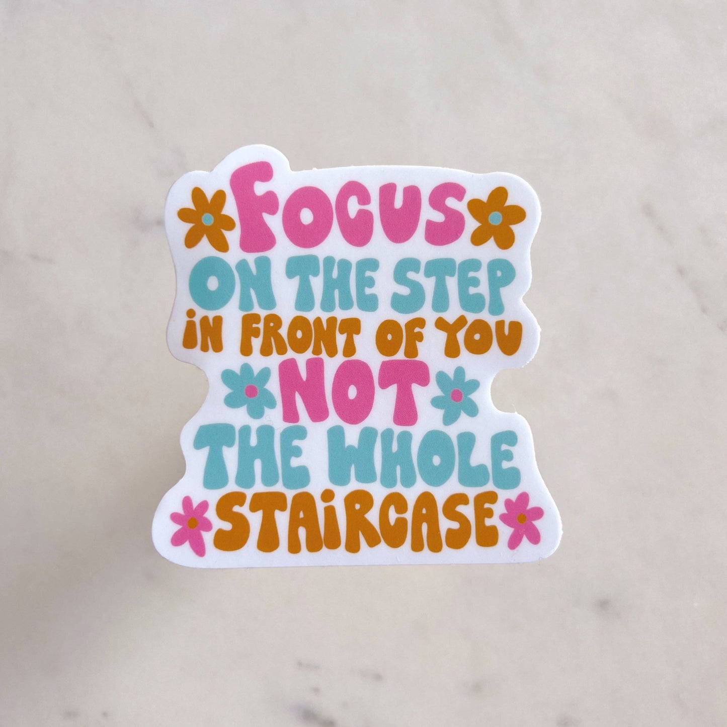 'Focus on the step in front of you' Sticker