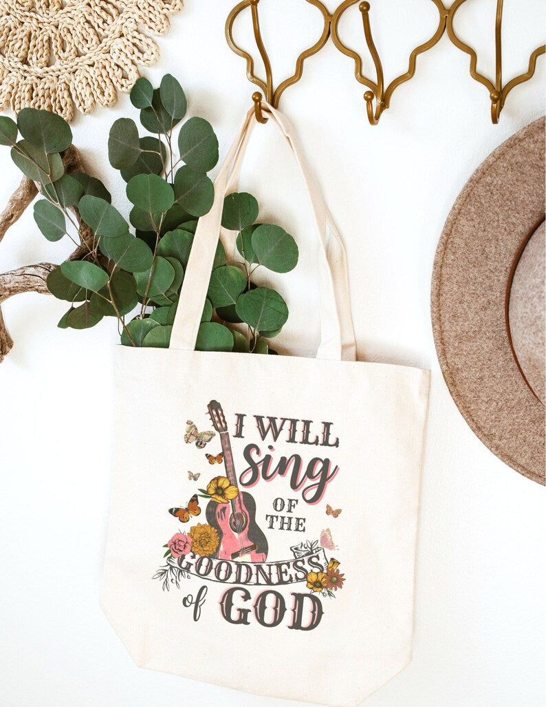 I will sing of the goodness of God tote bag