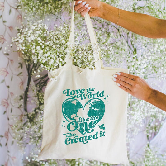 Love the world like the One who created it tote bag