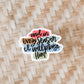 And in every season I will praise him waterproof sticker