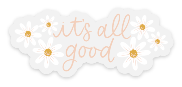 Clear It's All Good Daisy Sticker 3x1.25in