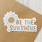 Be The Sunshine Sticker